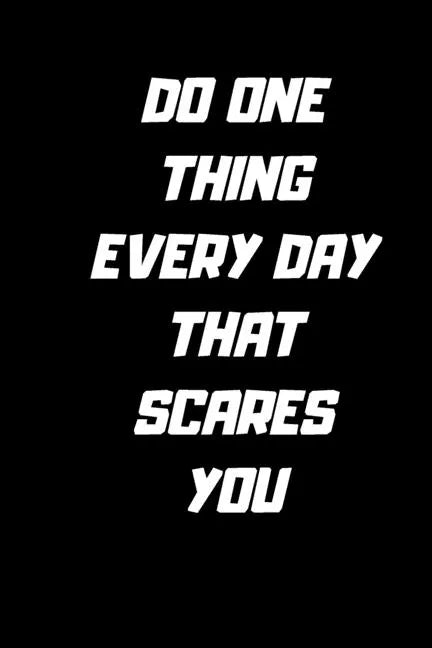 Do one thing every day that scares you.: 120 Pages 6x9 - Paperback