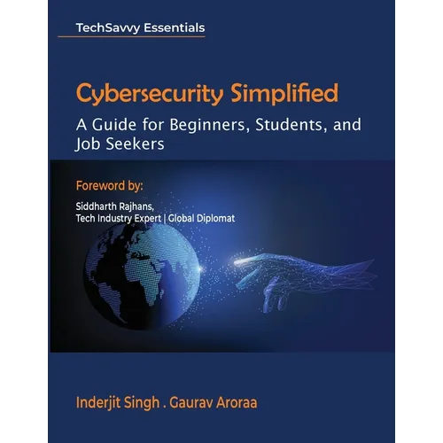 Cybersecurity Simplified: A Guide for Beginners, Students, and Job Seekers - Paperback