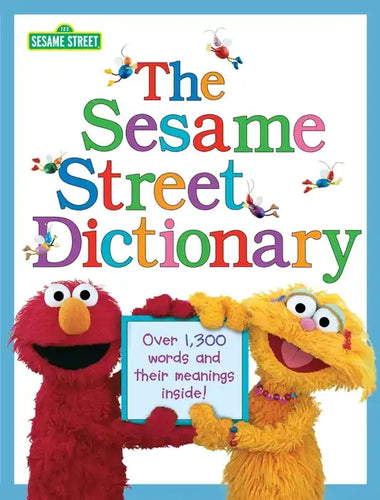 The Sesame Street Dictionary (Sesame Street): Over 1,300 Words and Their Meanings Inside! - Hardcover