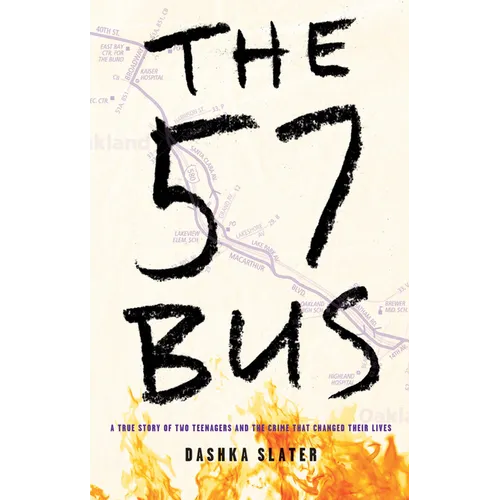The 57 Bus: A True Story of Two Teenagers and the Crime That Changed Their Lives - Paperback