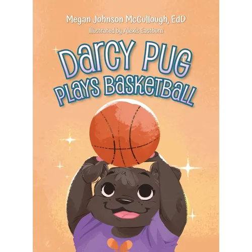 Darcy Pug Plays Basketball - Hardcover