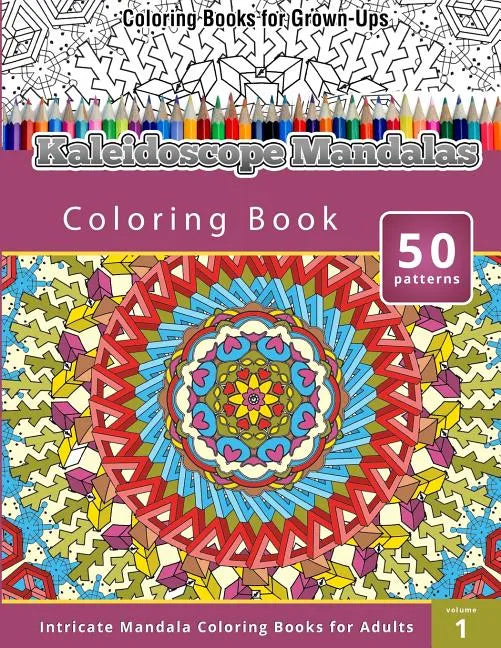 Kaleidoscope Mandalas: Intricate Mandala Coloring Books for Adults - Paperback