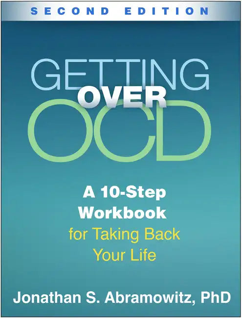 Getting Over Ocd: A 10-Step Workbook for Taking Back Your Life - Paperback