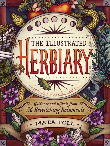 The Illustrated Herbiary: Guidance and Rituals from 36 Bewitching Botanicals - Hardcover