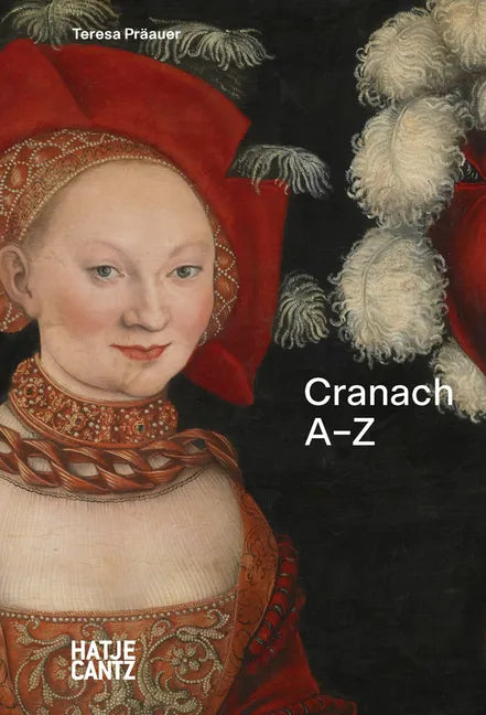 Lucas Cranach: A-Z - Hardcover