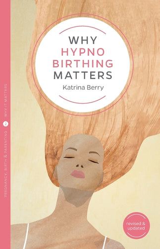Why Hypnobirthing Matters - Paperback