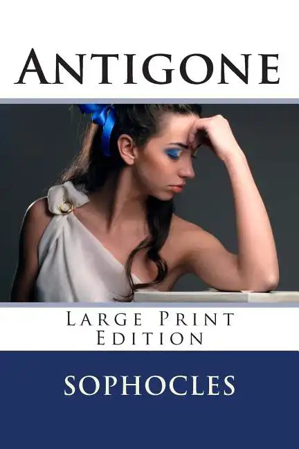 Antigone - Large Print Edition: A Play - Paperback