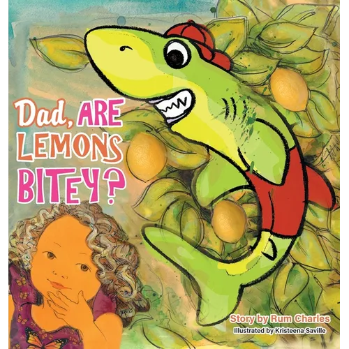 Dad, Are Lemons Bitey? - Hardcover