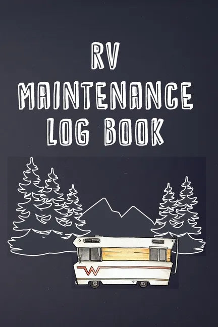 RV Maintenance Log Book: Routine Maintenance Checklist & Repair Record - Paperback