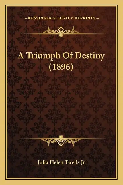 A Triumph Of Destiny (1896) - Paperback
