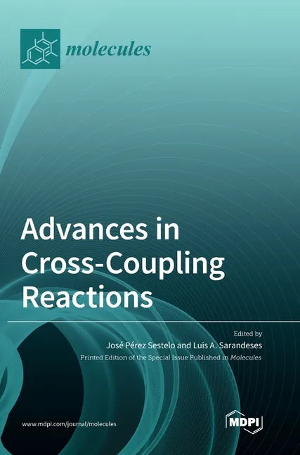 Advances in Cross-Coupling Reactions - Hardcover