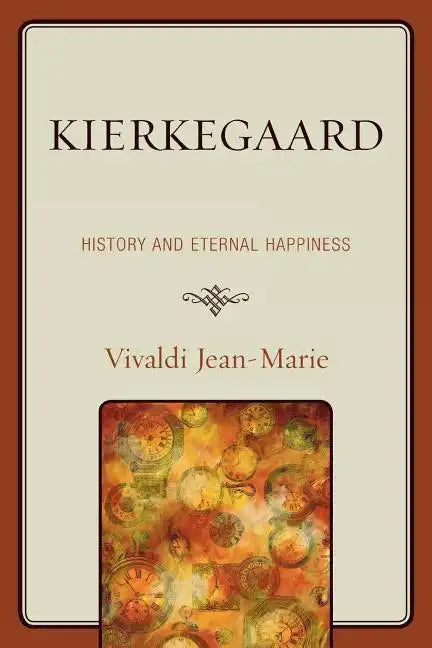 Kierkegaard: History and Eternal Happiness - Paperback