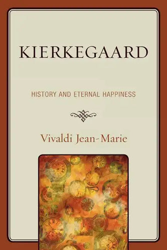 Kierkegaard: History and Eternal Happiness - Paperback