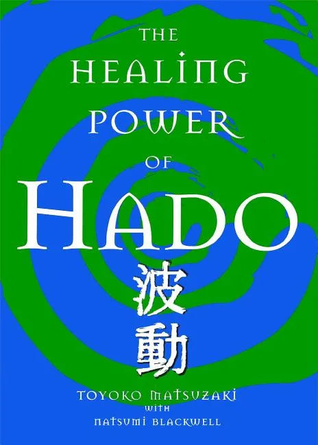 The Healing Power of Hado - Paperback