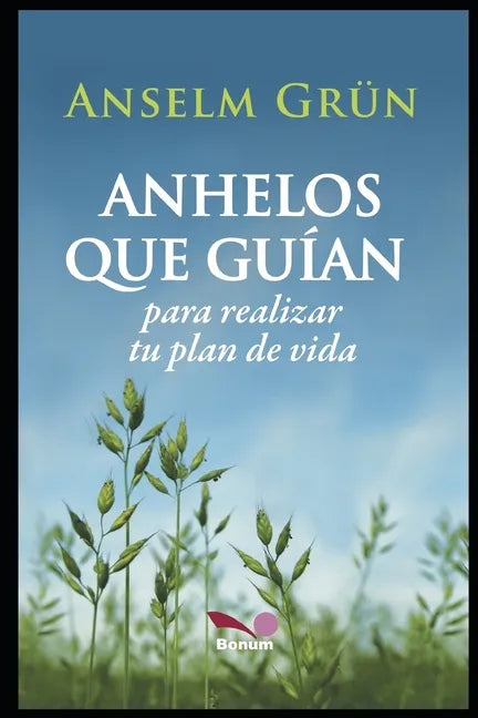 Anhelos Que Guían: para realizar tu plan de vida - Paperback
