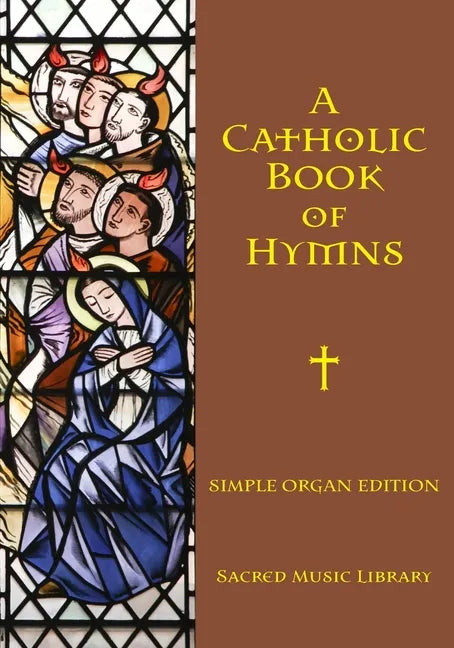 A Catholic Book of Hymns: Simple Organ Edition - Paperback