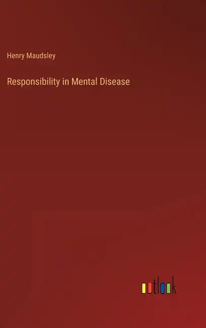 Responsibility in Mental Disease - Hardcover