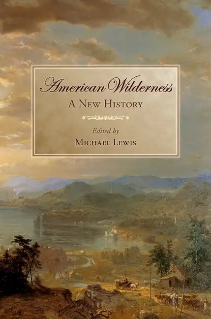 American Wilderness: A New History - Paperback