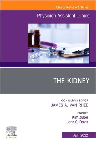 The Kidney, an Issue of Physician Assistant Clinics: Volume 7-2 - Paperback