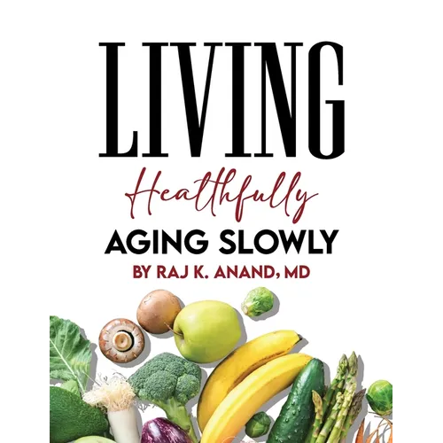 Living Healthfully, Aging Slowly - Paperback
