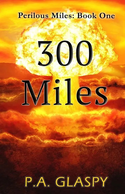 300 Miles: Perilous Miles Book 1 - Paperback