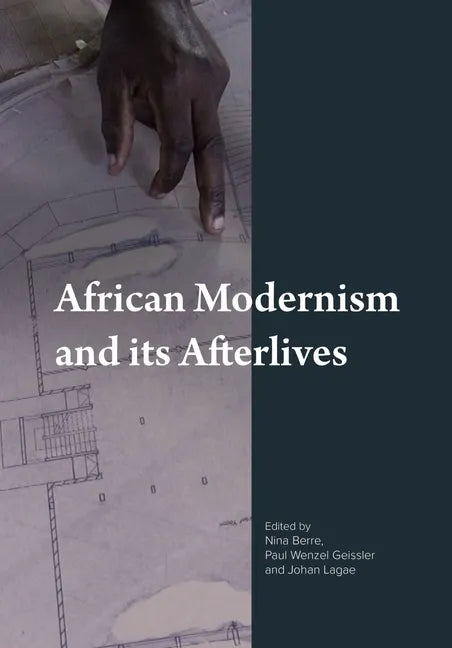 African Modernism and Its Afterlives - Paperback