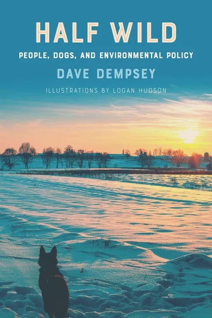 Half Wild: People, Dogs, and Environmental Policy - Paperback