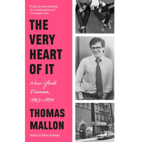 The Very Heart of It: New York Diaries, 1983-1994 - Paperback