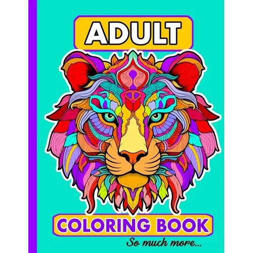 Adult Coloring Book Stress Relieving Designs, Animals, Mandalas, Plants, Patterns, Still Life, and So Much More - Paperback