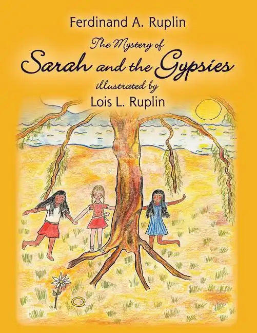 The Mystery of Sarah and the Gypsies: Illustrated by Lois L. Ruplin - Paperback