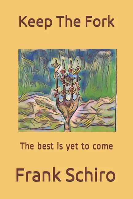 Keep The Fork: The best is yet to come - Paperback