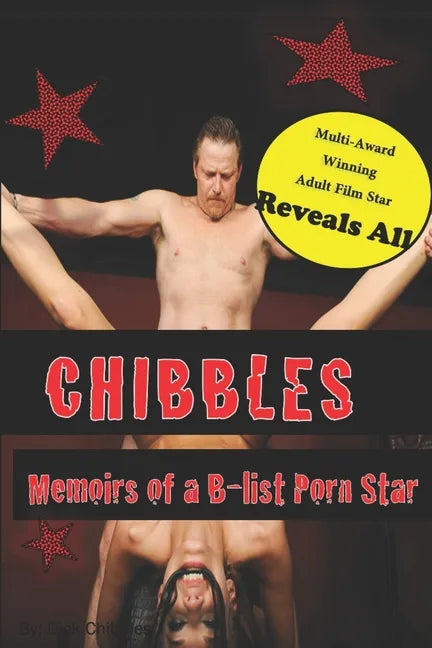 Chibbles: Memoirs of a B-list Porn Star - Paperback