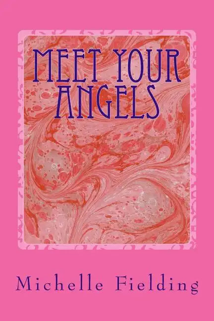 Meet your Angels: You may not believe in Angels but they believe in You - Paperback