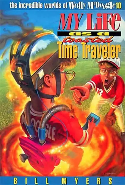 My Life as a Toasted Time Traveler: 10 - Paperback