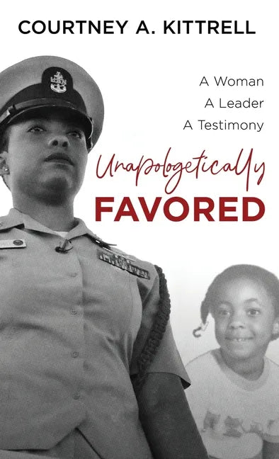 Unapologetically Favored: A woman. A leader. A testimony. - Hardcover