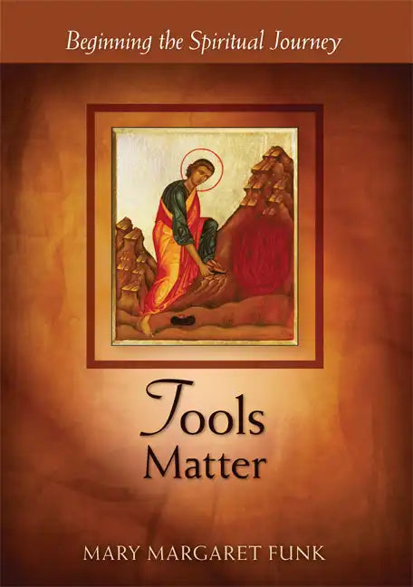 Tools Matter: Beginning the Spiritual Journey - Paperback