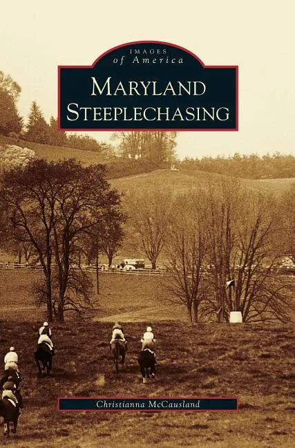 Maryland Steeplechasing - Hardcover