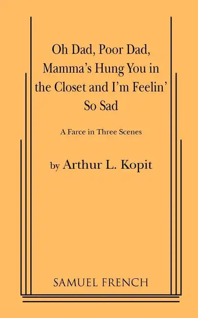 Oh Dad, Poor Dad, Mamma's Hung You in the Closet and I'm Feelin' So Sad - Paperback