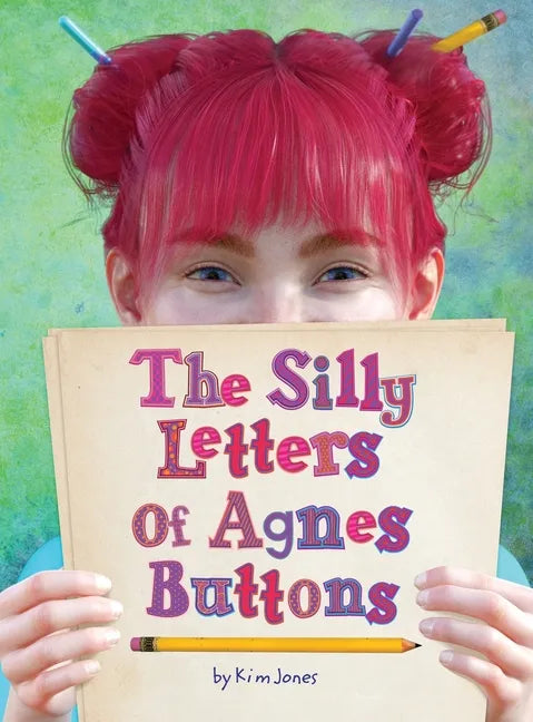 The Silly Letters of Agnes Buttons - Hardcover