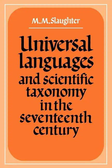 Universal Languages and Scientific Taxonomy in the Seventeenth Century - Paperback