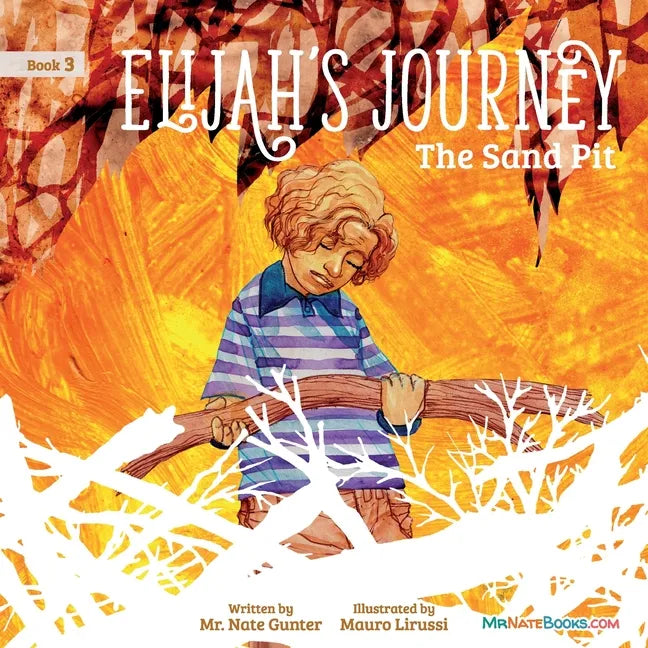 Elijah's Journey Children's Storybook 3, The Sand Pit - Paperback