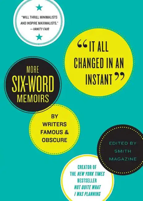 It All Changed in an Instant: More Six-Word Memoirs by Writers Famous & Obscure - Paperback