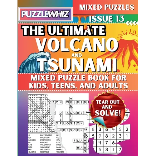 The Ultimate Volcano and Tsunami Mixed Puzzle Book for Kids, Teens, and Adults: 16 Types of Engaging Variety Puzzles: Word Search and Math Games (Issu - Paperback