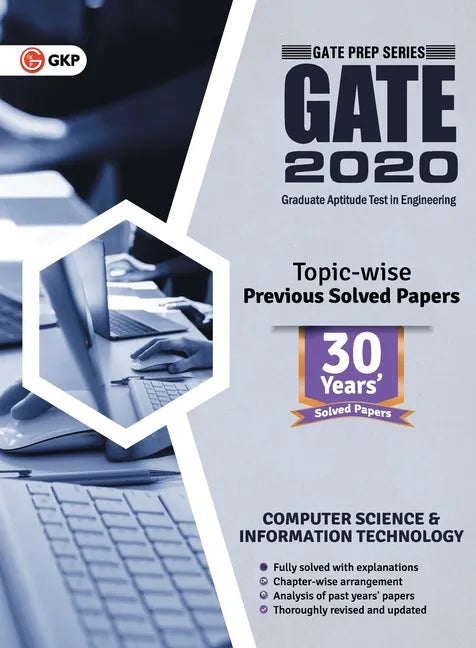 Gate 2020: Computer Science and Information Technology 30 Years' Topic-wise Previous Solved Papers - Paperback