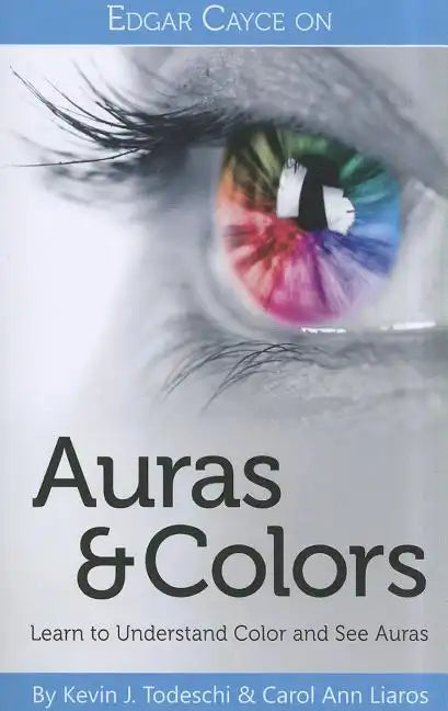 Edgar Cayce on Auras & Colors: Learn to Understand Color and See Auras - Paperback