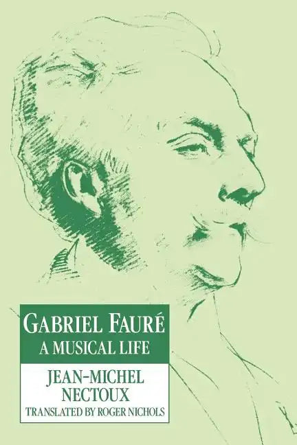 Gabriel Faur: A Musical Life - Paperback