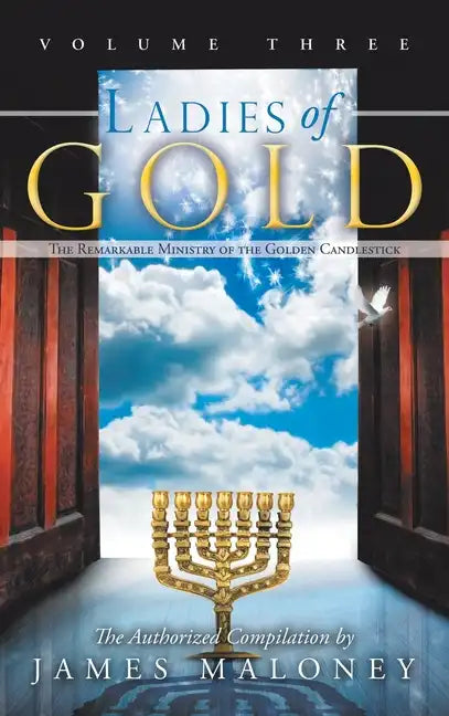 Ladies of Gold, Volume Three: The Remarkable Ministry of the Golden Candlestick - Hardcover
