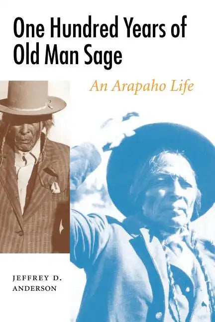 One Hundred Years of Old Man Sage: An Arapaho Life - Paperback