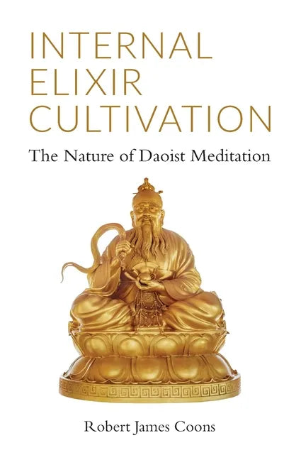 Internal Elixir Meditation: The Nature of Daoist Meditation - Paperback