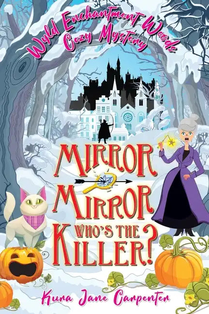 Mirror mirror, who's the killer?: Wyld Enchantment Woods Cozy Mystery - Paperback